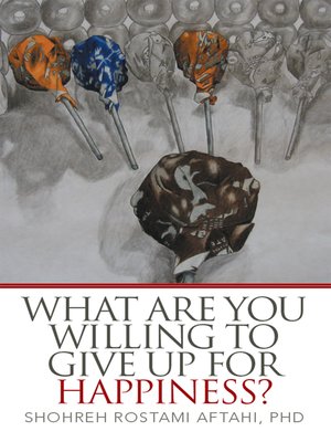 cover image of What Are You Willing to Give up for Happiness?